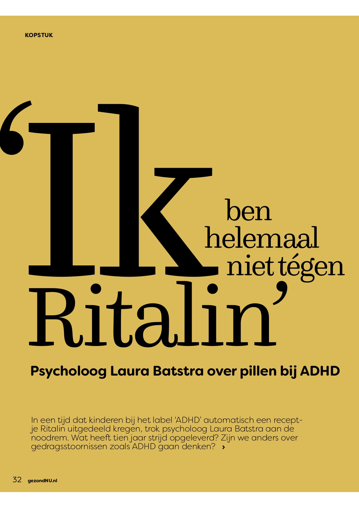 ‘Ik ben helemaal niet tégen Ritalin’